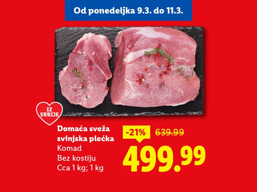 Sveža svinjska plećka bez kostiju, iz Srbije, na akciji od 9.3. do 11.3. za 499.99.