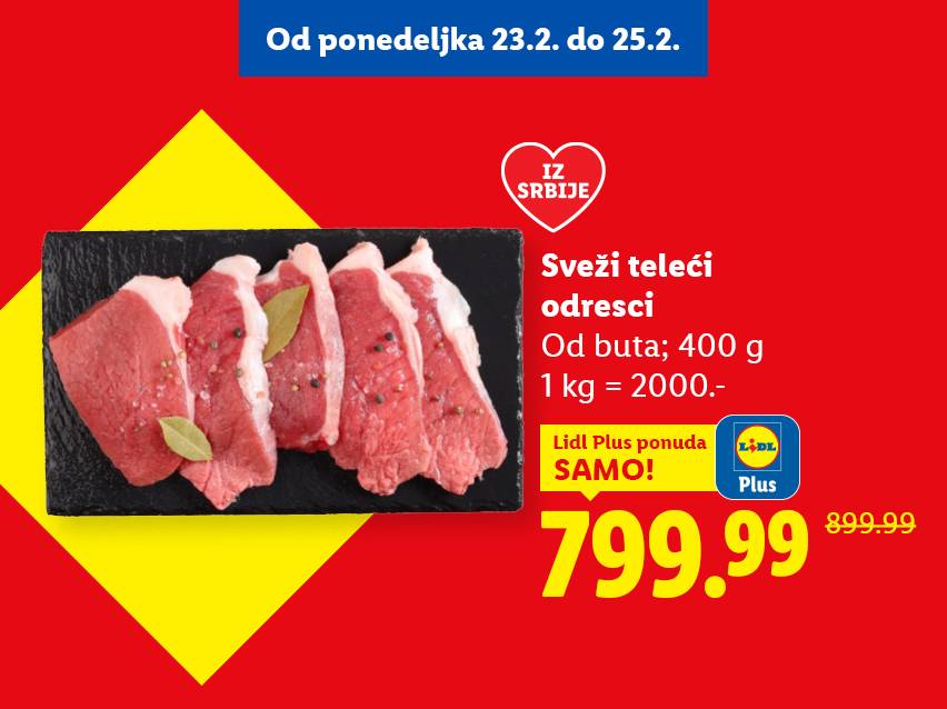 Sveži teleći odresci iz Srbije, 400g, po ceni od 799.99, sniženo sa 899.99, dostupno od 23.2. do 25.2.