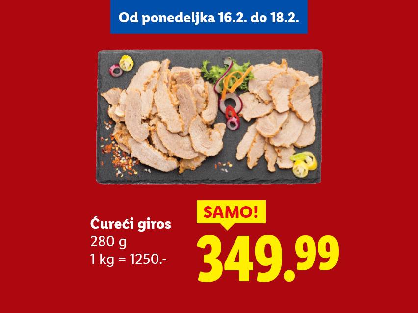 Ćureći giros 280g za 349.99 RSD, ponuda važi od 16.2. do 18.2.