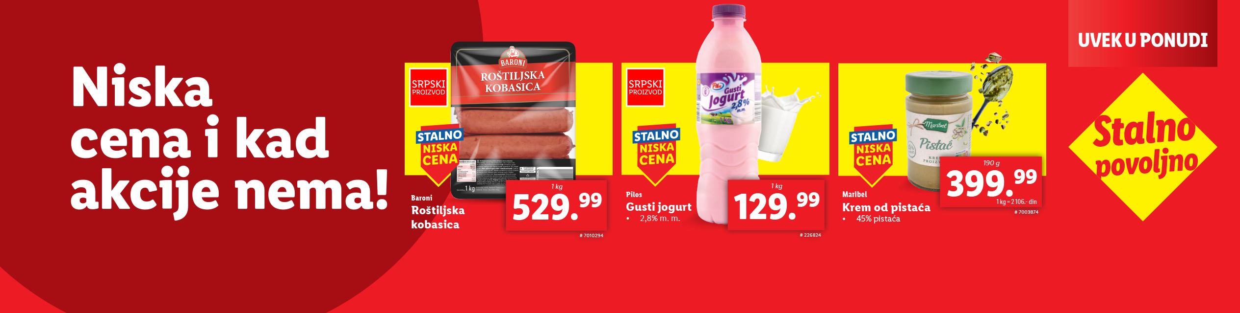 Niska cena i kad akcije nema! Stalno povoljno u Lidlu!