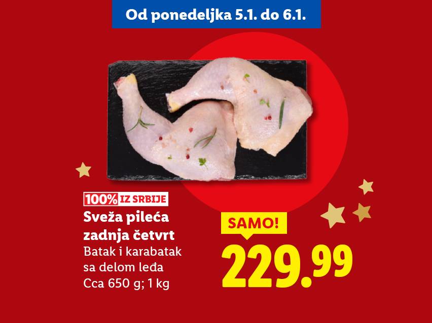 Sveža pileća zadnja četvrt (batak i karabatak sa delom leđa) iz Srbije, 229.99 dinara.