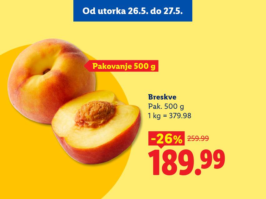 Breskve u pakovanju od 500g, snižene 26% na 189.99, važe od 26. do 27. maja.