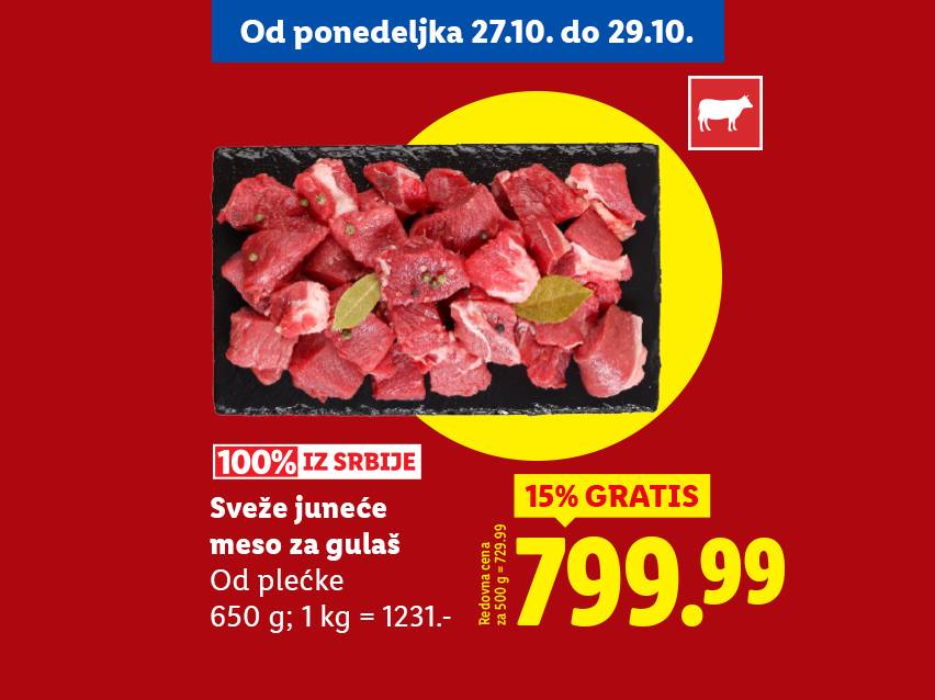 Sveže juneće meso za gulaš, 650g, 15% gratis, 799.99 dinara, od 27. do 29. oktobra.