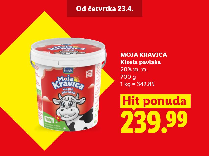 Kanta kisele pavlake od 700g sa 20% mlečne masti, cena 239.99, ponuda važi od četvrtka 23.4.