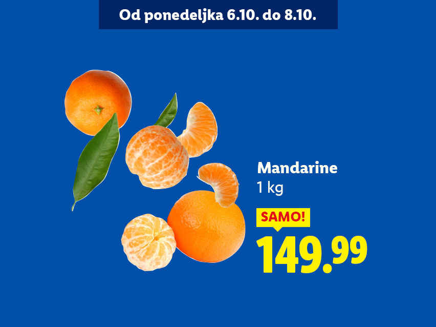 Mandarine u ponudi od ponedeljka 6.10. do 8.10. za 149.99.