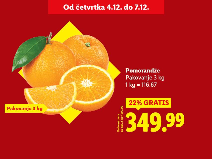 Akcija pomorandži: pakovanje od 3 kg za 349.99, sa 22% gratis, od 4. do 7. decembra.