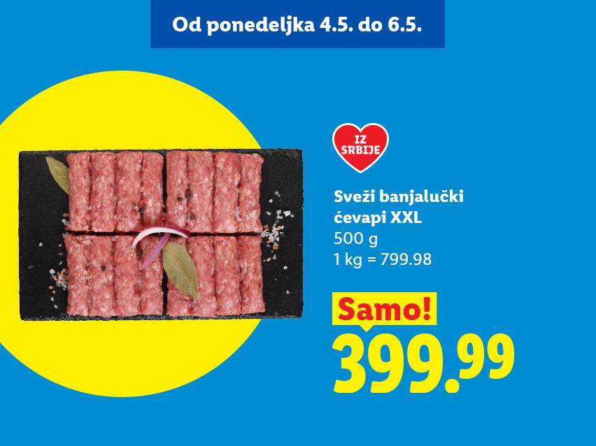 Sveži banjalučki ćevapi XXL, 500g, po ceni od 399.99 dinara, akcija od 4. do 6. maja.