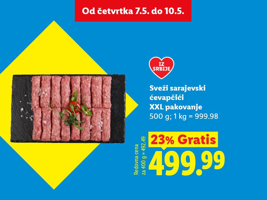 Sveži sarajevski ćevapčići, XXL pakovanje 500g, 23% gratis za 499.99 dinara, akcija od 7. do 10. maja.