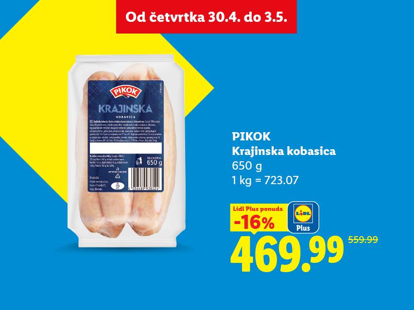 Pakovanje kobasica od 650g, sniženo 16% na 469.99, važi od 30.4. do 3.5.