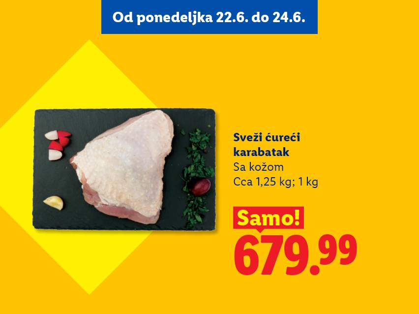 Sveži ćureći karabatak sa kožom, cena 679.99, važi od 22.6. do 24.6.