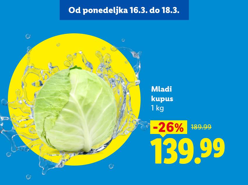 Akcija mladog kupusa, 1 kg za 139.99, sniženo 26% sa 189.99, važi od 16.3. do 18.3.