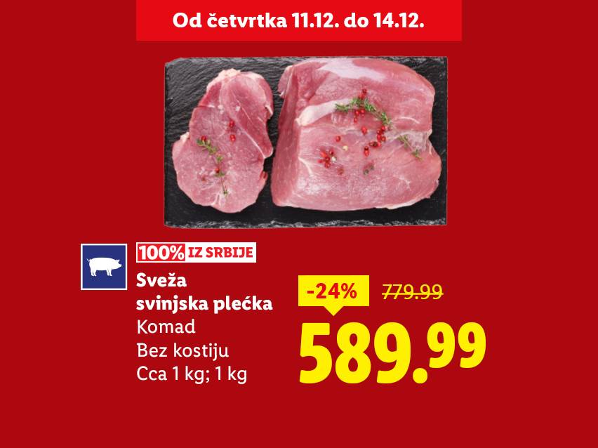 Sveža svinjska plećka bez kostiju, 1 kg, sa popustom od 24% po ceni od 589.99 RSD.