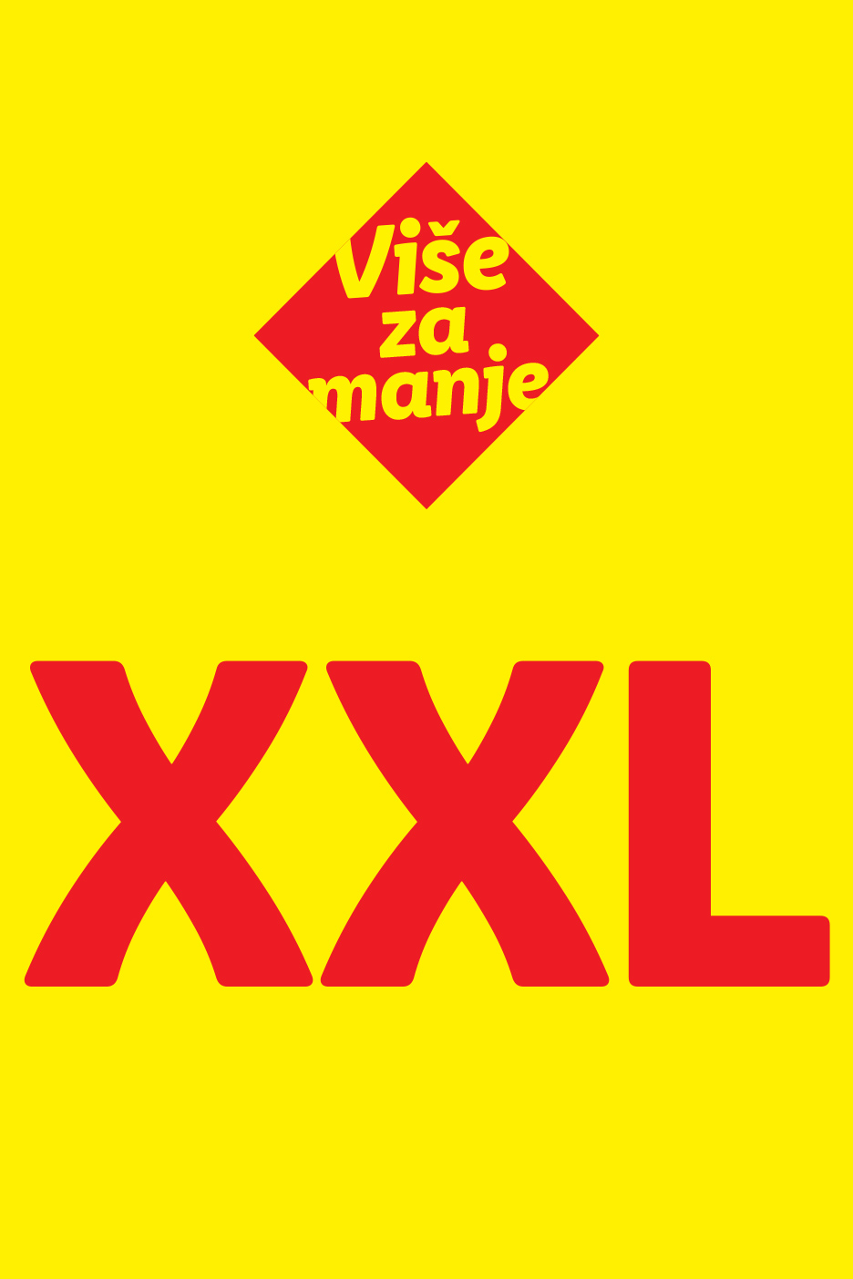 Žuti plakat sa crvenim natpisom 'Više za manje' u rombu i velikim slovima 'XXL' ispod.