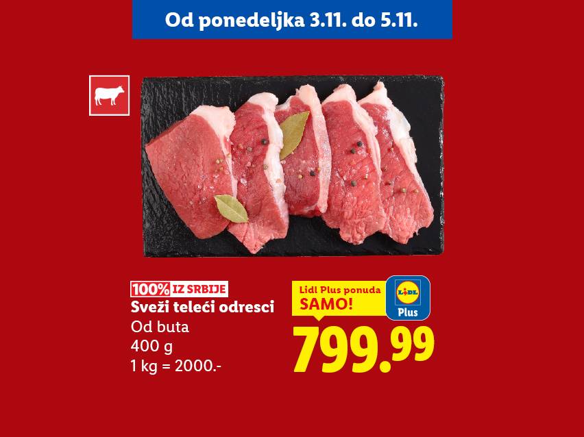 Lidl ponuda: Sveži teleći odresci iz Srbije, 400g za 799.99 dinara, od ponedeljka 3.11. do 5.11.