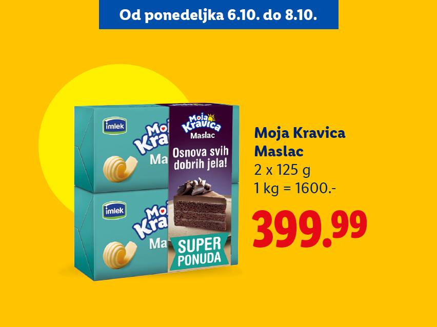 Reklama za Moja Kravica maslac, 2x125g, po ceni od 399.99, važi od 6.10. do 8.10.