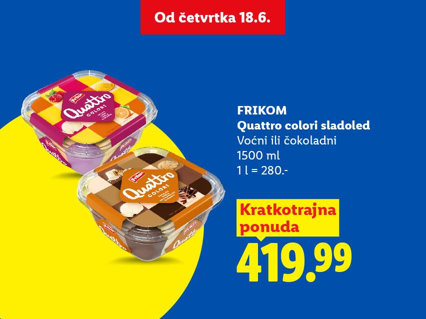 Dva pakovanja sladoleda u različitim ukusima, voćni i čokoladni, sa istaknutom cenom i natpisom „Kratkotrajna ponuda“.