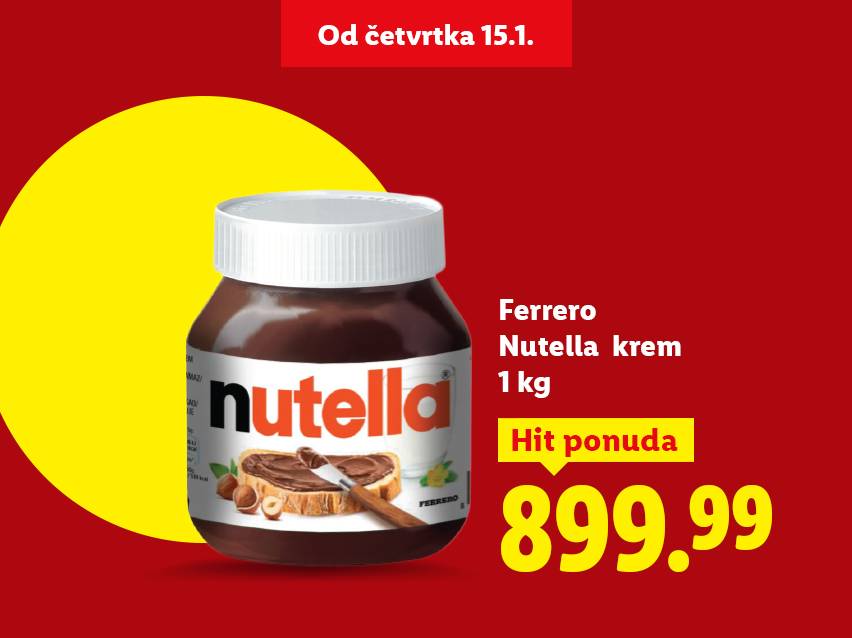 Nutella krem od 1 kg, Ferrero, sa cenom 899.99, ponuda od četvrtka 15.1.