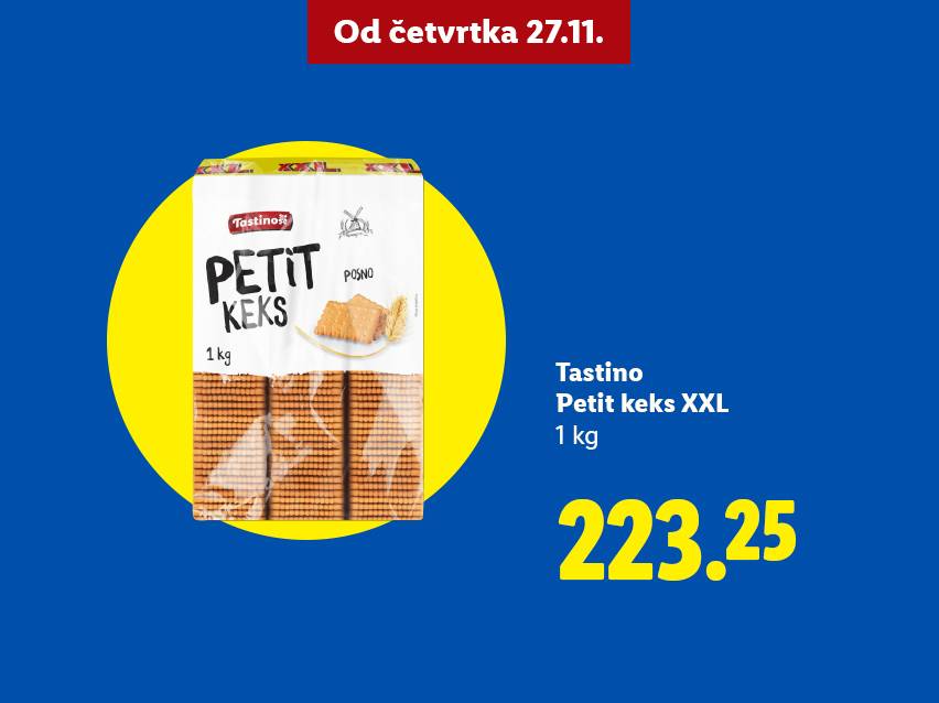 Tastino Petit keks XXL, 1 kg, cena 223.25, ponuda od četvrtka 27.11.