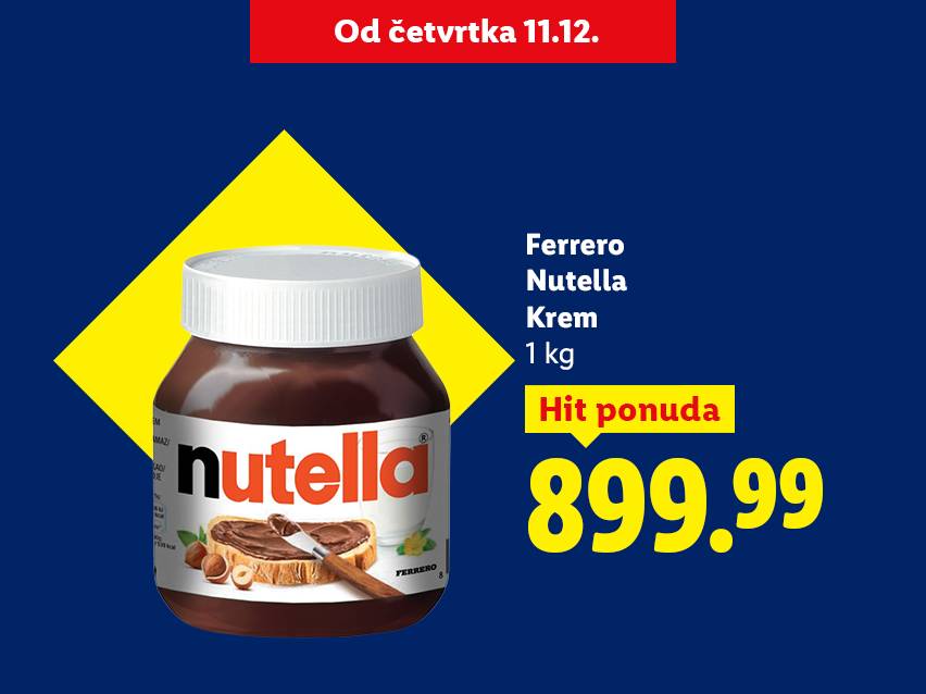 Nutella krem od 1 kg, Ferrero, po ceni od 899.99, ponuda važi od četvrtka 11.12.