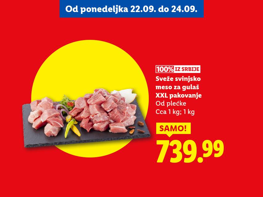 Sveže svinjsko meso za gulaš, XXL pakovanje od plećke, 1 kg, po ceni od 739.99, dostupno od 22. do 24. septembra.