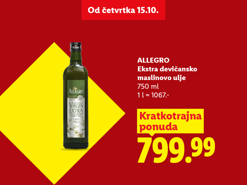 Ekstra devičansko maslinovo ulje u flaši od 750 ml na kratkotrajnoj ponudi za 799.99 dinara.