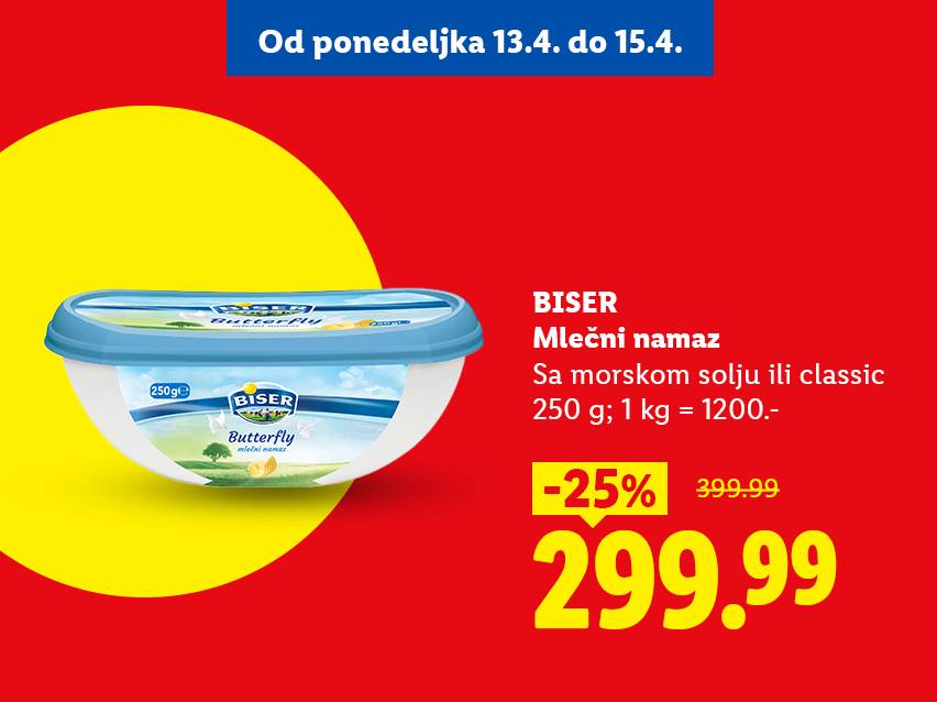 Akcija mlečnog namaza sa morskom solju ili klasičnog, 250g, sniženog 25% na 299.99 dinara.