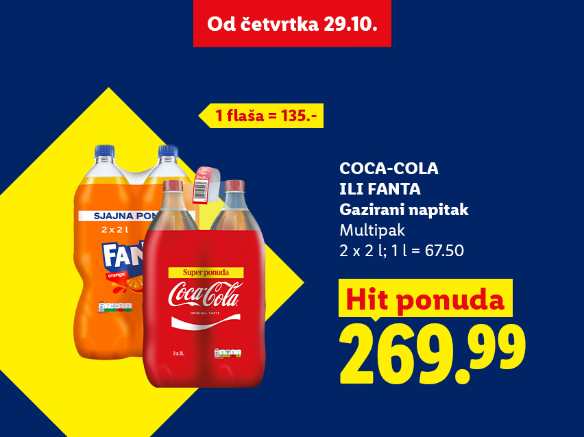 Coca-Cola ili Fanta gazirani napitak multipak 2 x 2 l po hit ceni od 269.99 dinara, gde je cena za jednu flašu 135 dinara, a cena po litru iznosi 67.50 dinara. Ponuda važi od četvrtka 29.10.