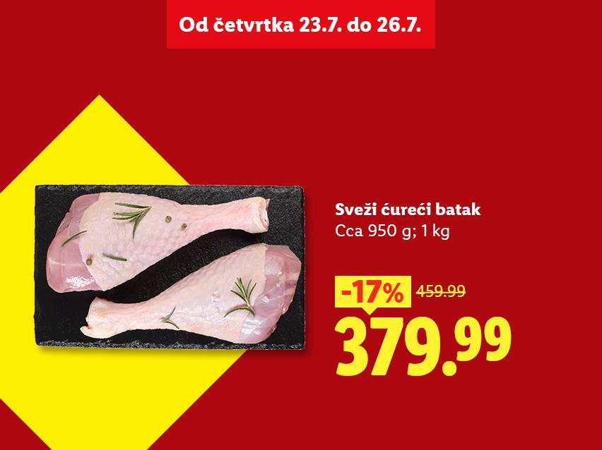 Sveži ćureći batak na sniženju od 17%, sa cenom od 379.99, važi od 23. do 26. jula.