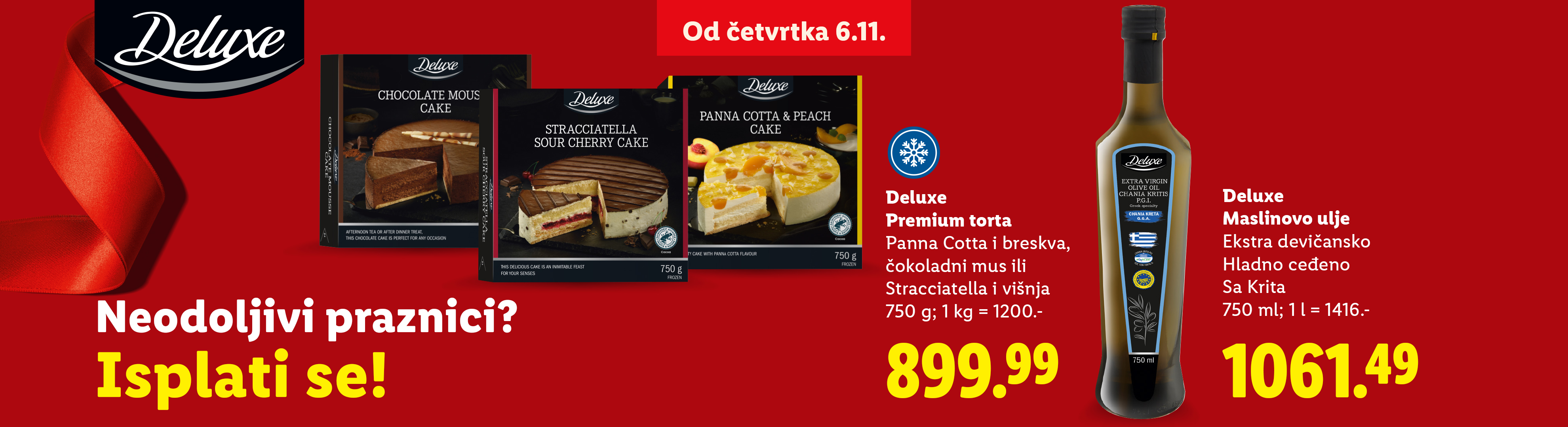 Deluxe torte (čokoladna, stracciatella, panna cotta) i maslinovo ulje, sa cenama i natpisom 'Neodoljivi praznici? Isplati se!'