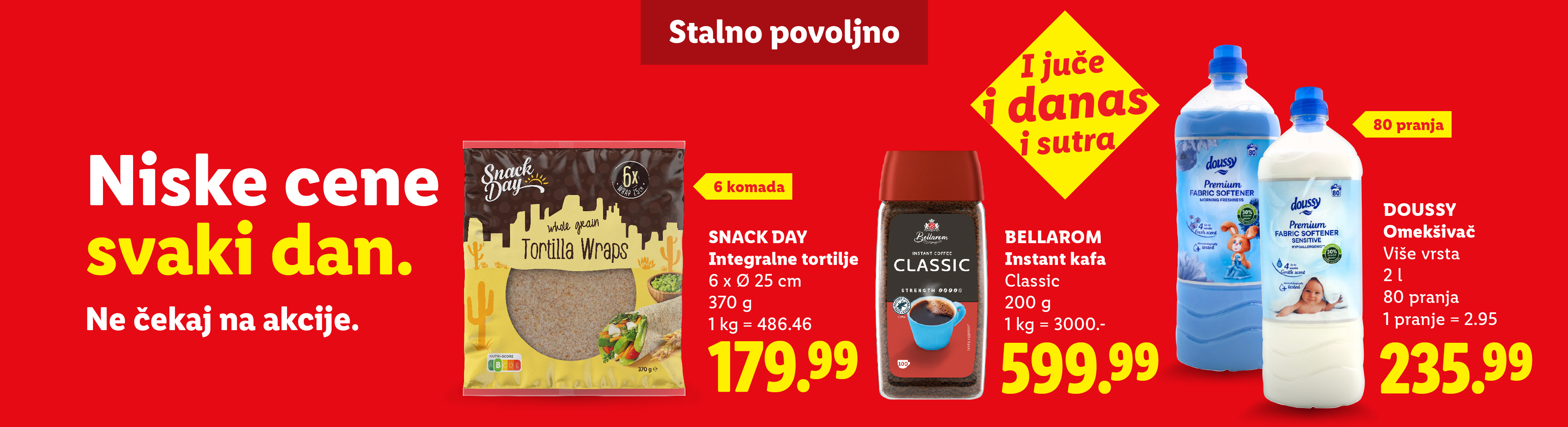 Reklama za tortilje, instant kafu i omekšivač sa porukom „Niske cene svaki dan. Ne čekaj na akcije.“