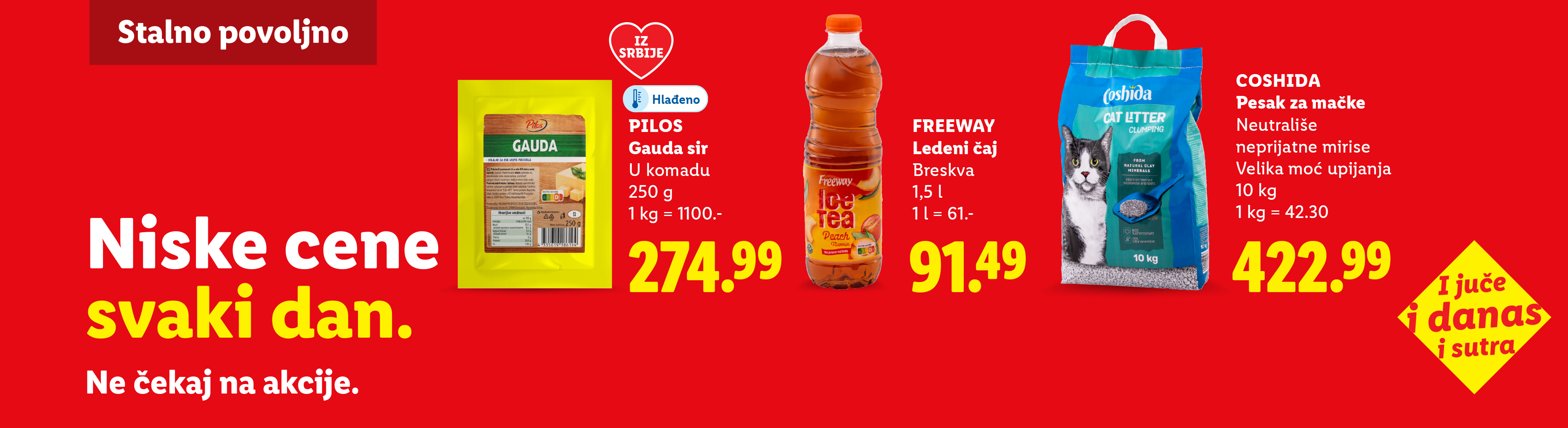 Reklama za sir, ledeni čaj i pesak za mačke sa sloganom „Niske cene svaki dan. Ne čekaj na akcije.“
