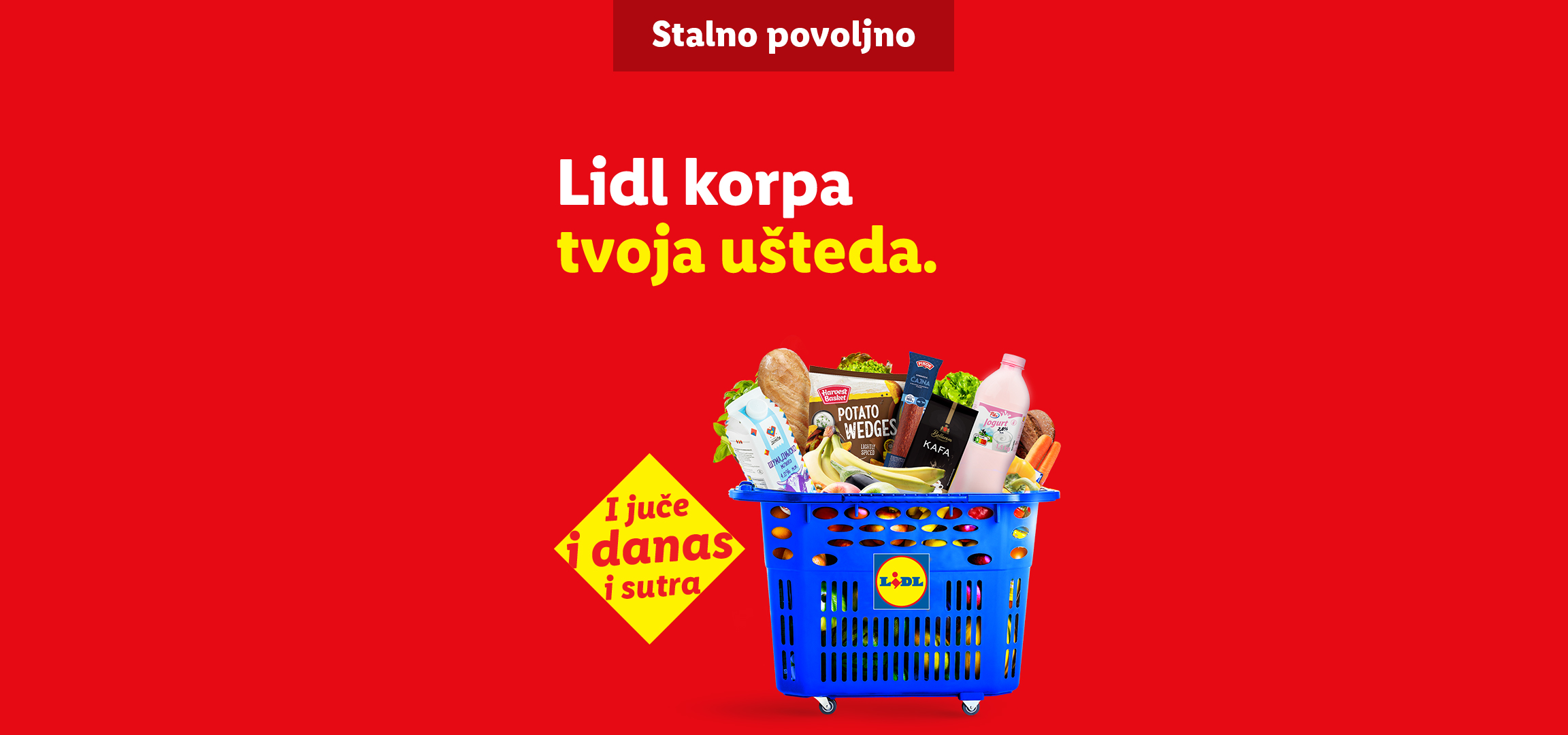 Lidl korpa sa namirnicama, uključujući hleb, krompir, jogurt i kafu, sa tekstom „Stalno povoljno. Lidl korpa, tvoja ušteda. I juče, i danas, i sutra.“