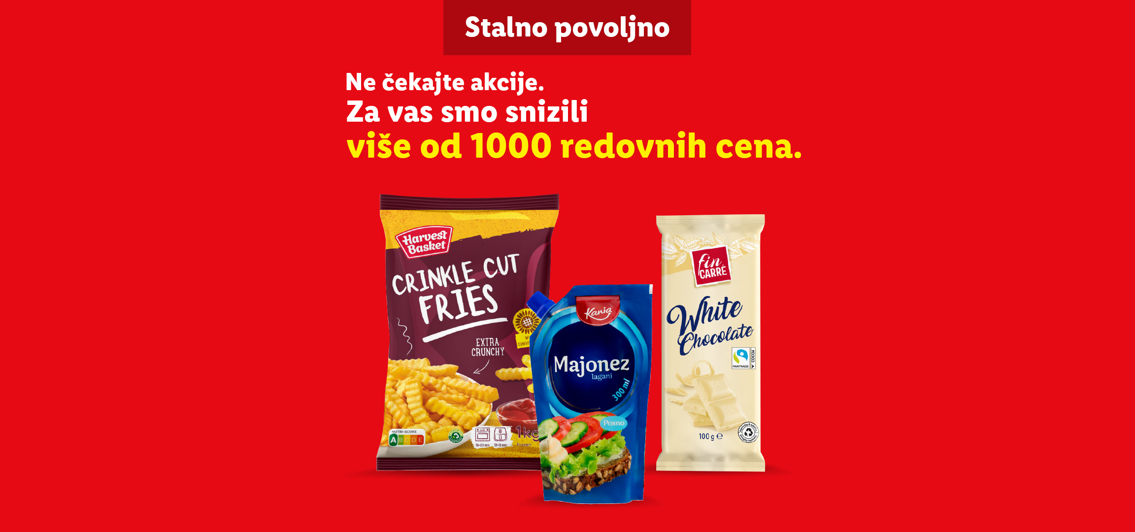 Reklama za Lidl sa pomfritom Harvest Basket, majonezom Kania i belom čokoladom Fin Carré.