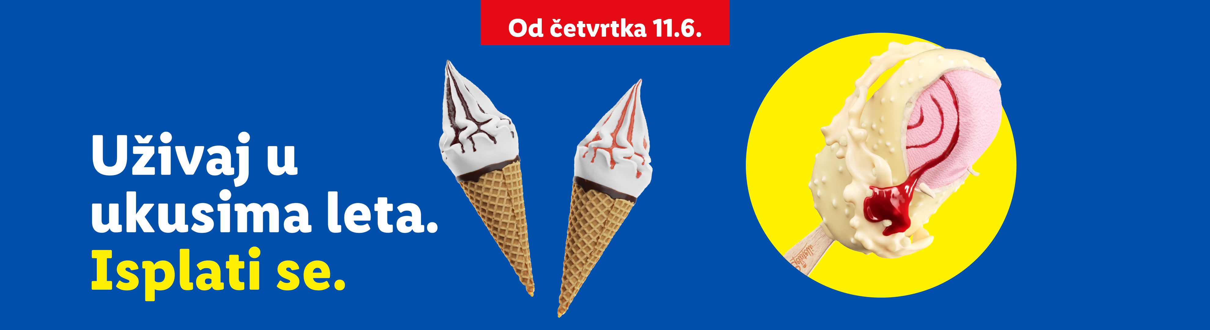 Sladoledi u kornetu i na štapiću, sa natpisom 'Uživaj u ukusima leta. Isplati se.' i 'Od četvrtka 11.6.'