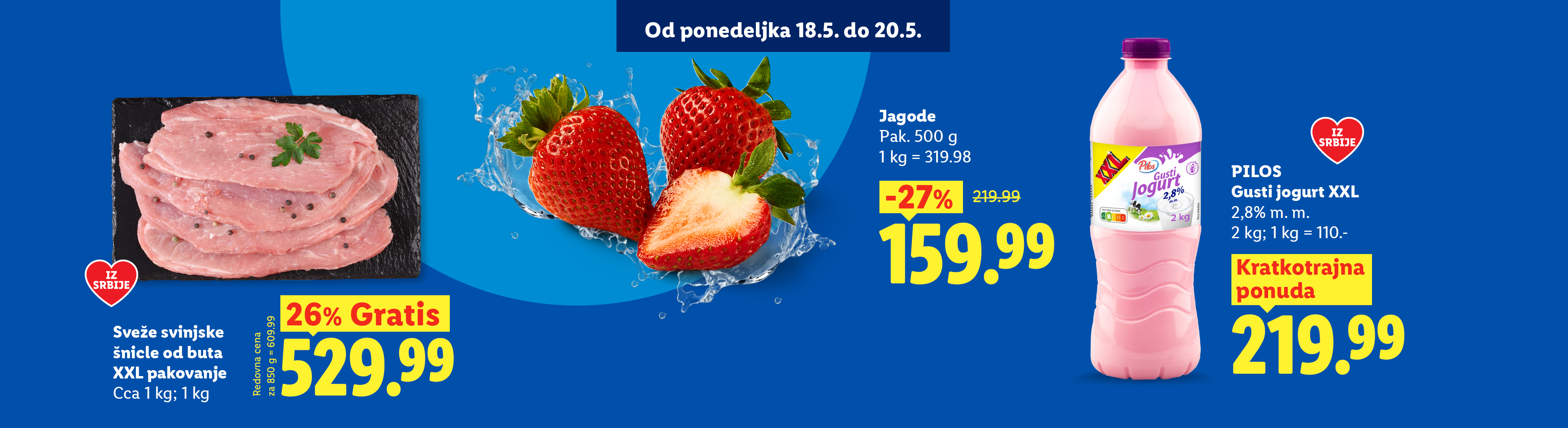 Reklama za sveže svinjske šnicle, jagode i gusti jogurt sa popustima, dostupna od ponedeljka 18.5. do 20.5.