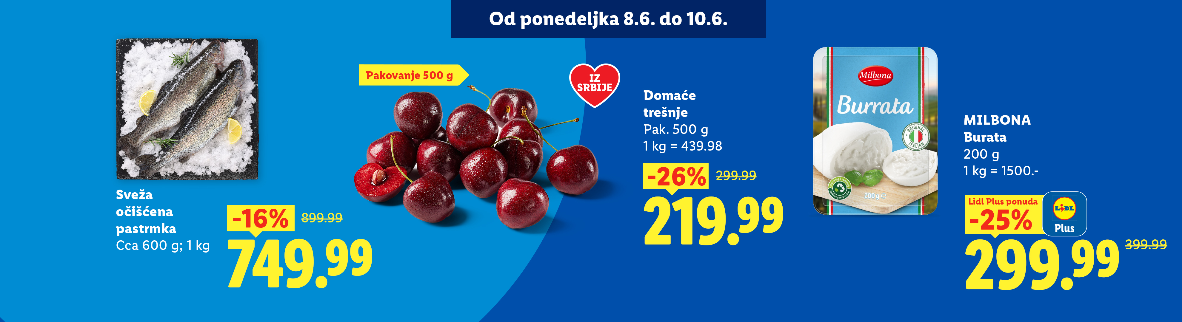 Sveža pastrmka, domaće trešnje i burata sir na akciji od 8. do 10. juna.