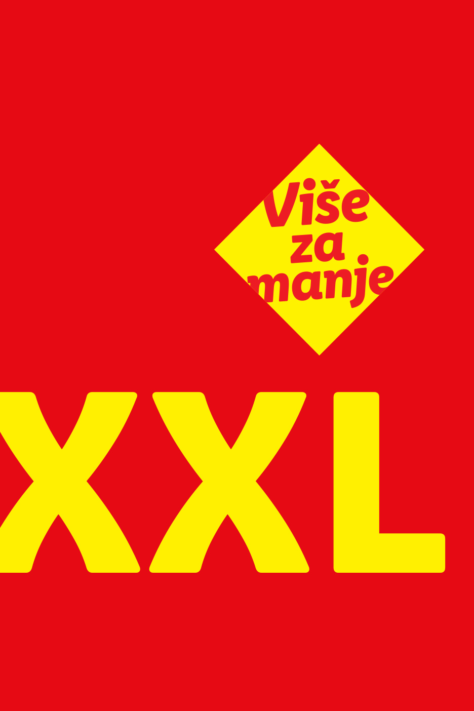 Crvena pozadina sa žutim natpisom XXL i žutim rombom u kojem piše Više za manje