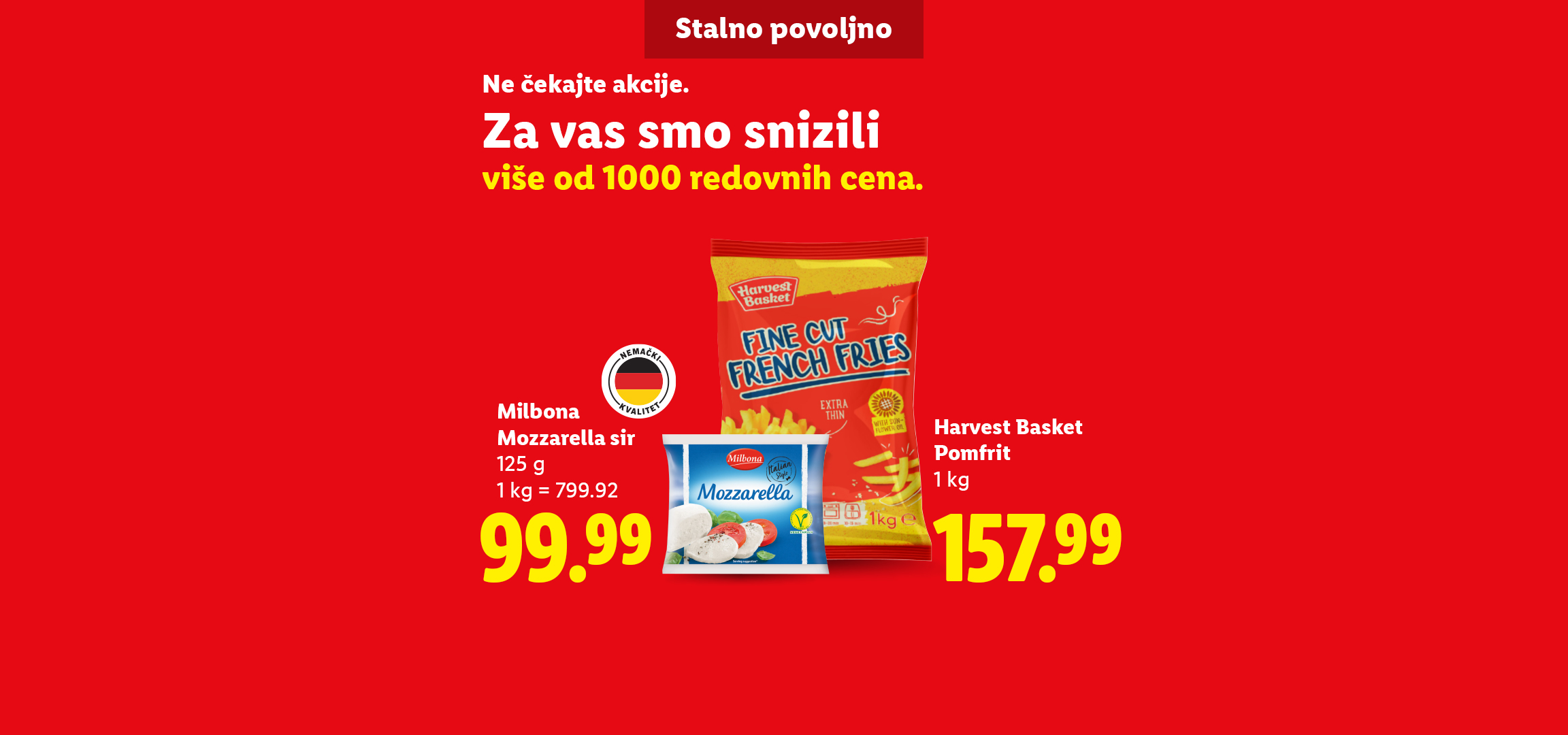 Reklama za pomfrit, mocarelu i krem sir, sa natpisima 'Ne čekajte akcije. Za vas smo snizili više od 1000 redovnih cena.' i 'Stalno povoljno'.