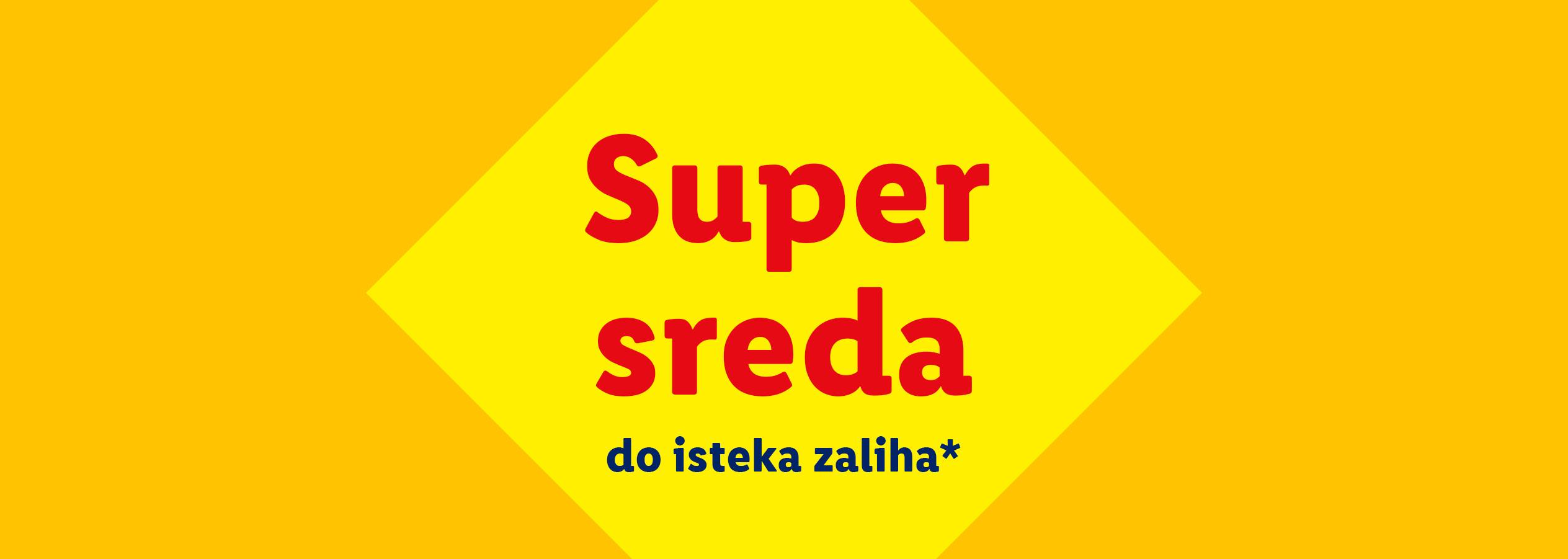 Žuti baner sa crvenim tekstom „Super sreda“ i plavim tekstom „do isteka zaliha*“.