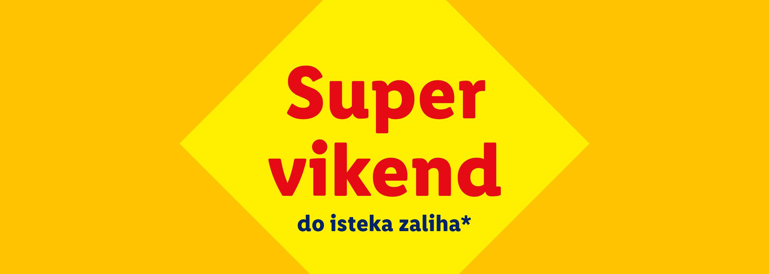 Žuti baner sa natpisom „Super vikend do isteka zaliha*“.