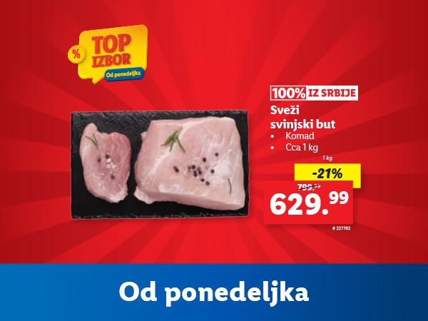 Sveži svinjski but iz Srbije, 1kg, sniženo 21%, 629.99 dinara.