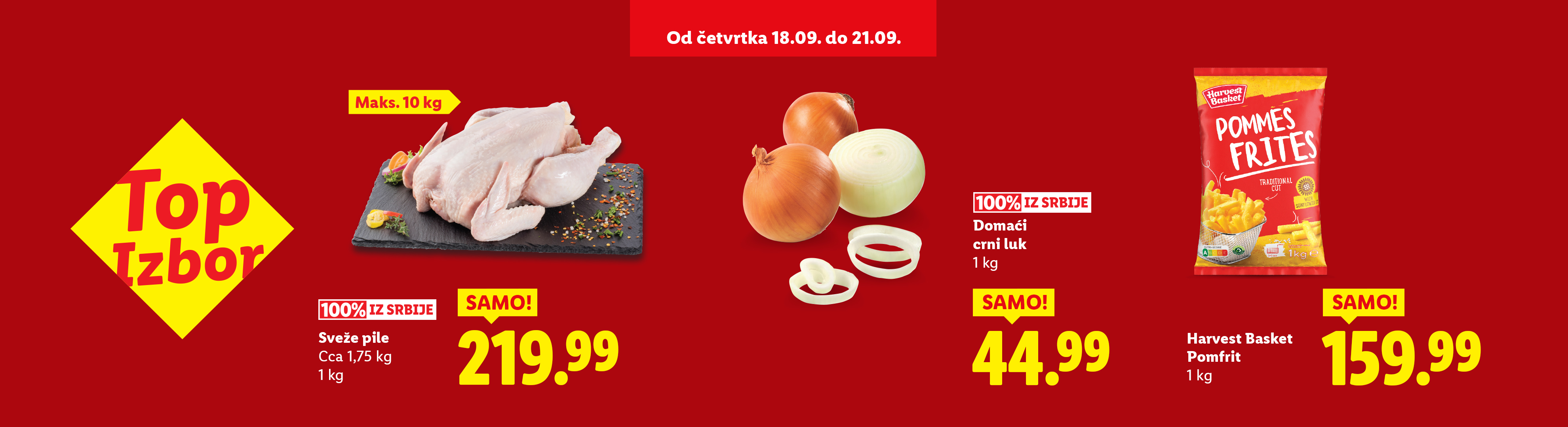 Sveže pile, domaći crni luk i Harvest Basket pomfrit na akciji.