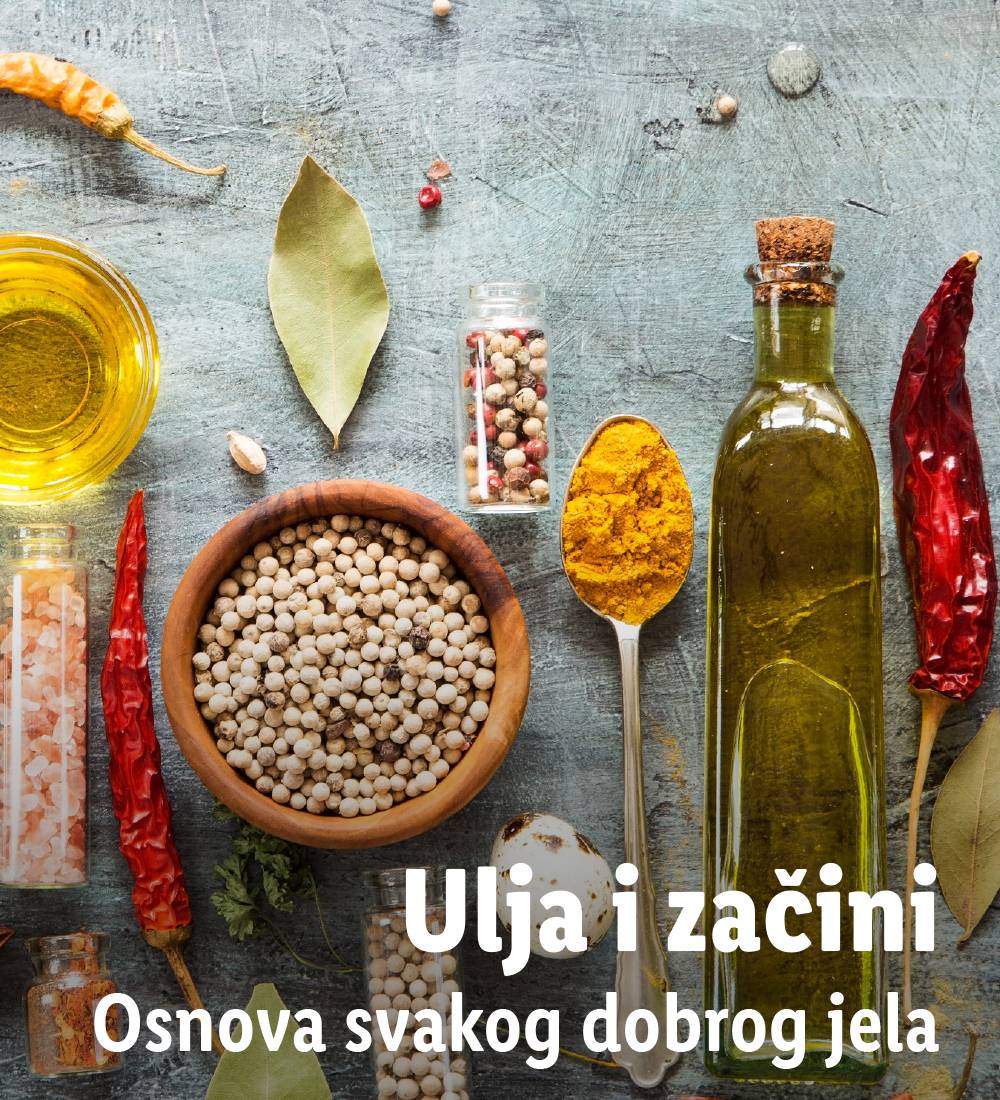 Ulje i začini - osnova svakog dobrog jela.